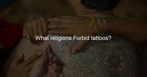 forbidden art tattoos photos|what religions prohibit tattoos.